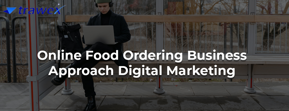 Online-Food-Ordering-Business-Approach-Digital-Marketing