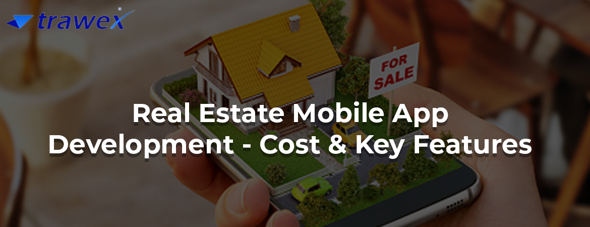 Real-Estate-Mobile-App-Development-Cost&Key-features