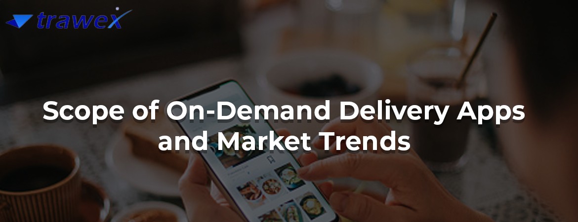 Scope-of-On-Demand-Delivery-Apps-and-Market-Trends
