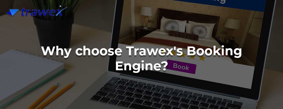 Why choose Trawex's Booking Engine?