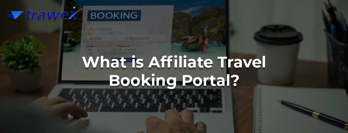 What is Affiliate Travel Booking Portal?