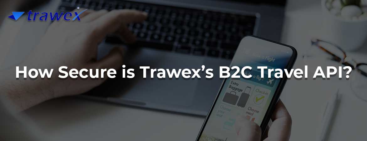 How Secure is Trawex’s B2C Travel API?