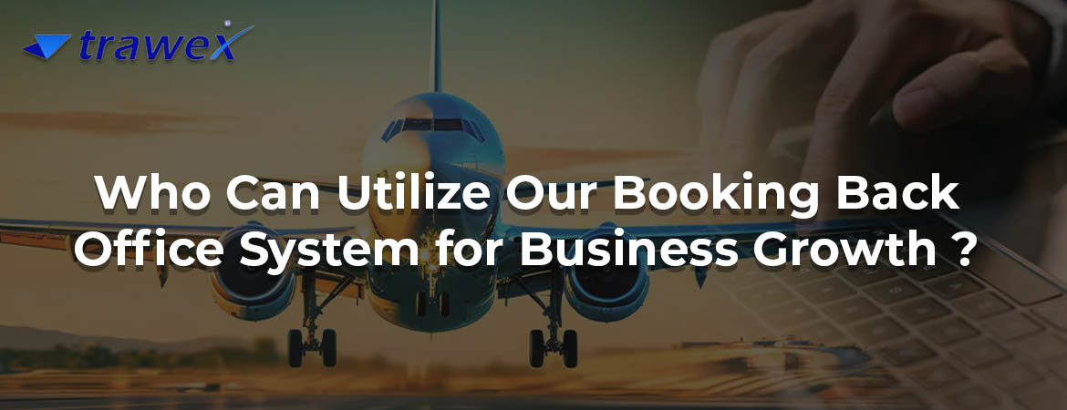 Who can utilize our Booking Back Office System for business growth?