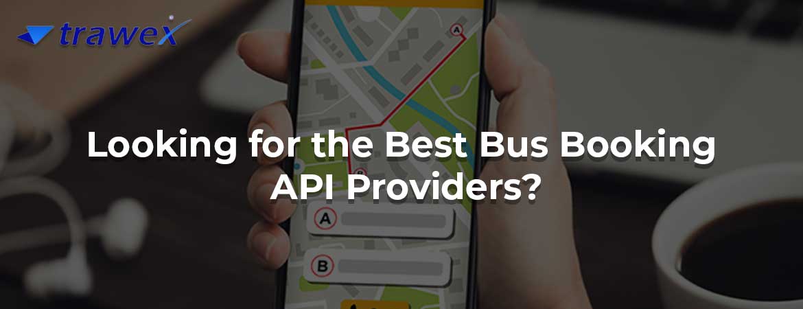Looking for the Best Bus Booking API Providers?