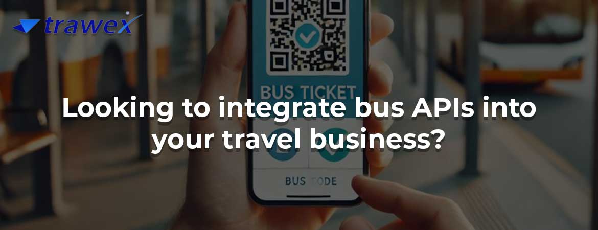 Looking to integrate bus APIs into your travel business?