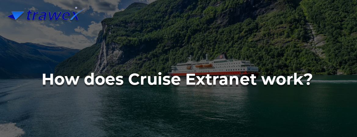 How does Cruise Extranet work?