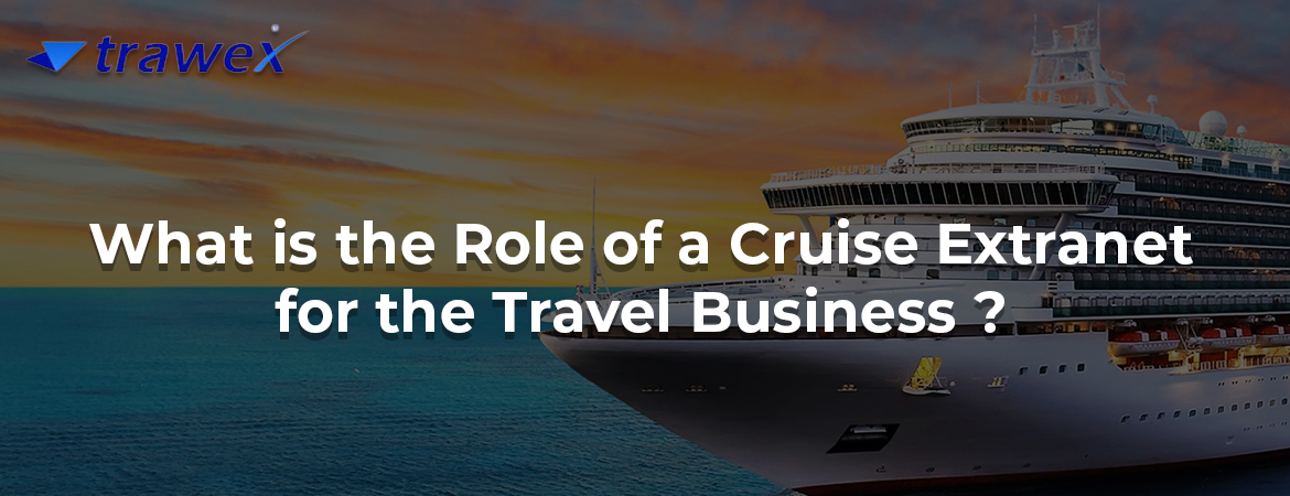 What is the role of a Cruise Extranet for the travel business?
