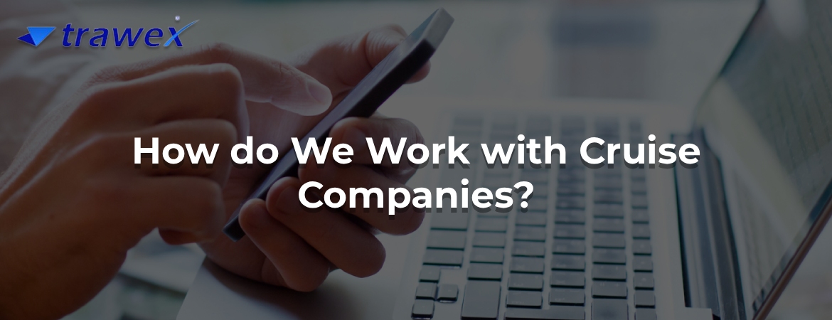 How do We Work with Cruise Companies?