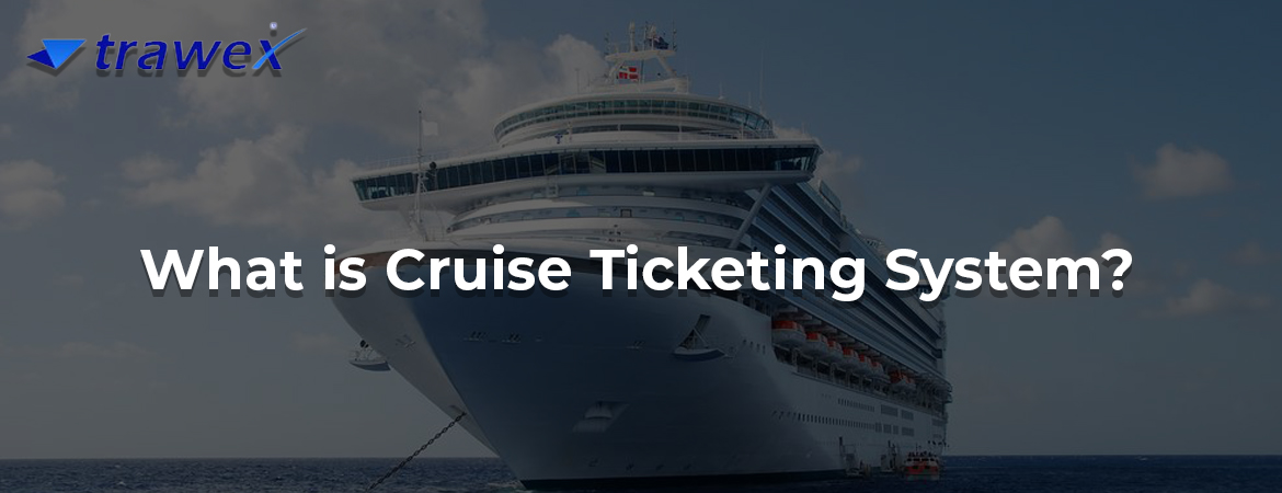 What is Cruise Ticketing System?