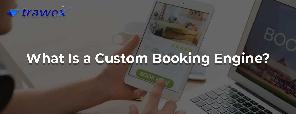 What Is a Custom Booking Engine?