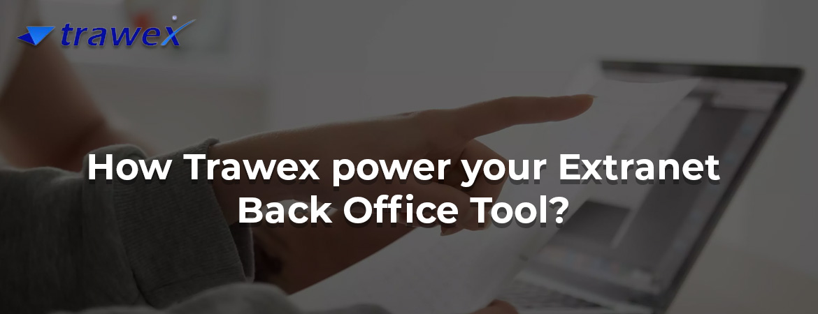 How Trawex power your Extranet Back Office Tool?