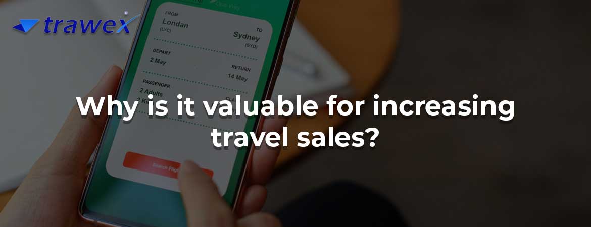 Why is it valuable for increasing travel sales?