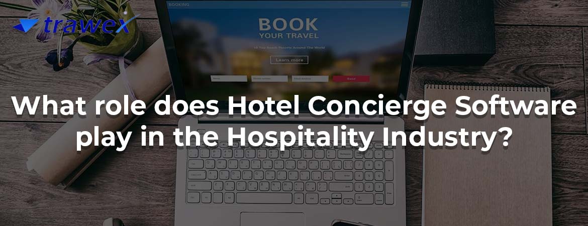 What role does Hotel Concierge Software play in the Hospitality Industry?