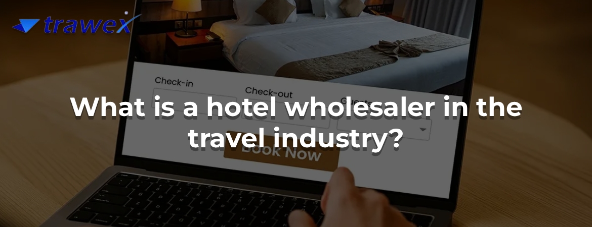 What is a hotel wholesaler in the travel industry?