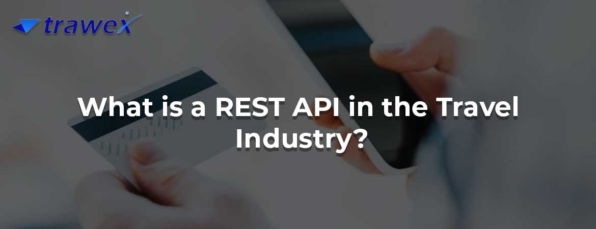 What is a REST API in the Travel Industry?