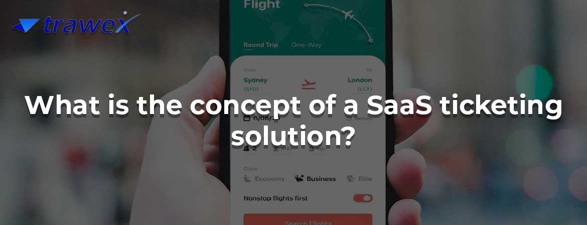What is the concept of a SaaS ticketing solution?