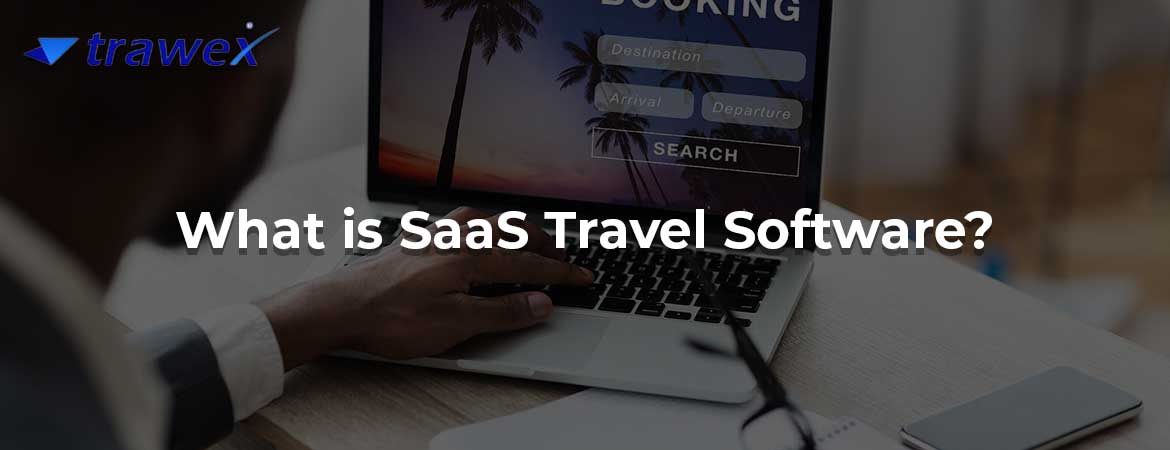 What is SaaS Travel Software?