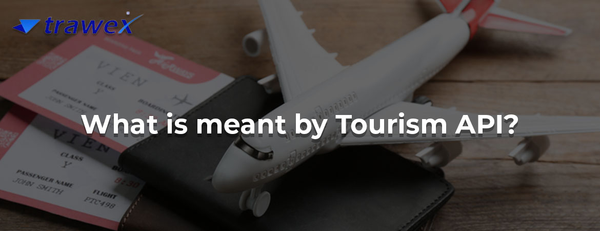 What is meant by Tourism API?
