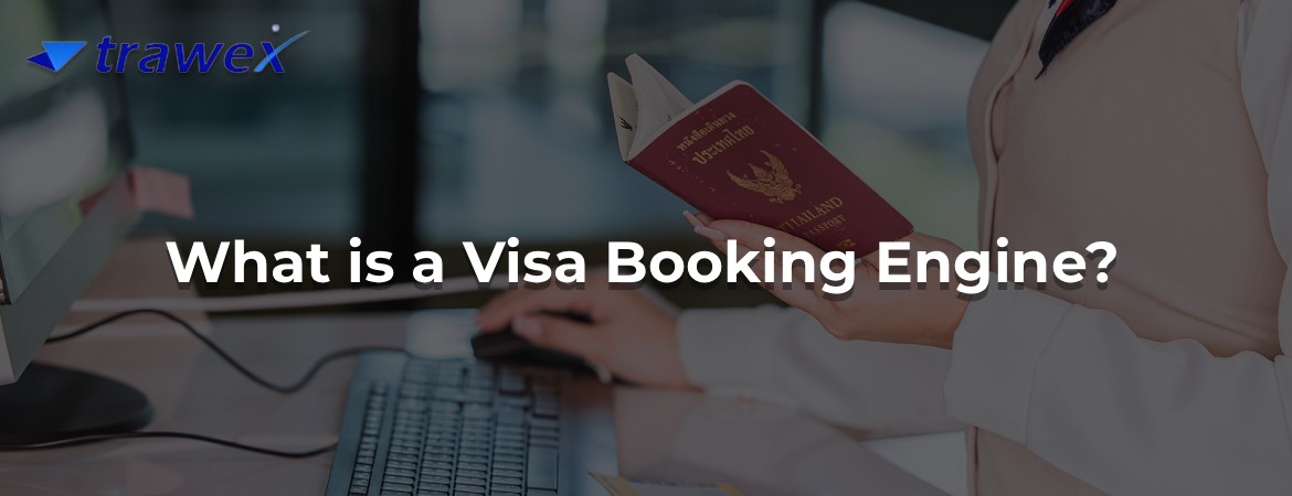 What is a Visa Booking Engine?