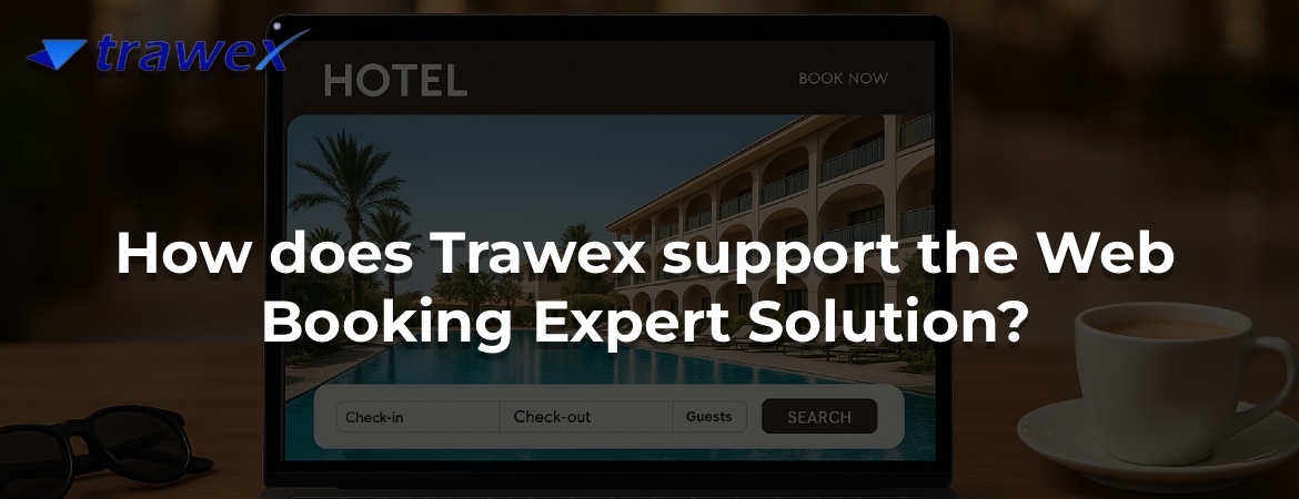 How does Trawex support the Web Booking Expert Solution? How does Trawex support the Web Booking Expert Solution?