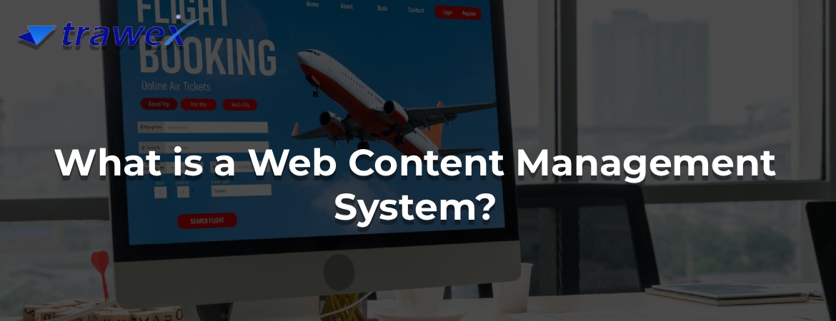 What is a Web Content Management System? What is a Web Content Management System?