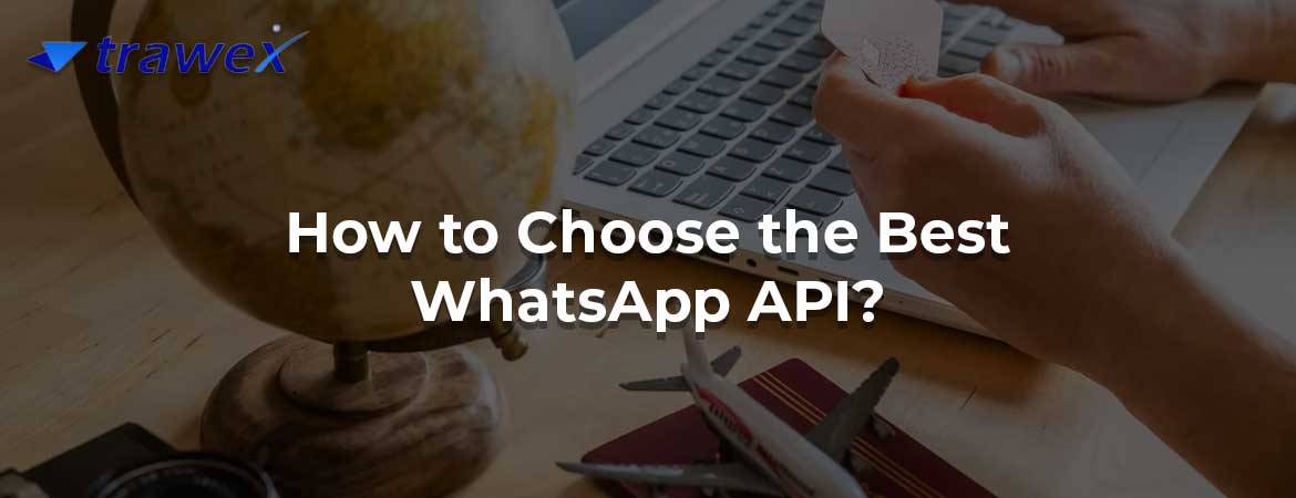How to Choose the Best WhatsApp API?