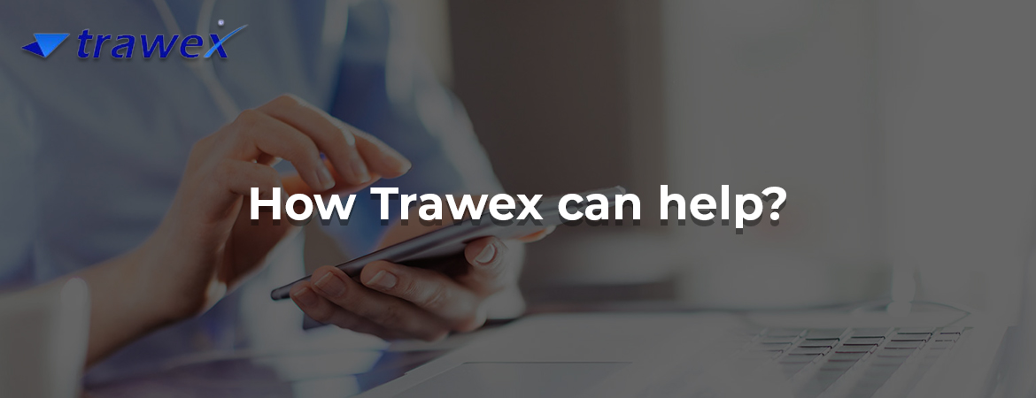 How Trawex can help?